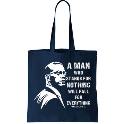 Malcolm X A Man Who Stands For Nothing Will Fall For Black History Month Tote Bag