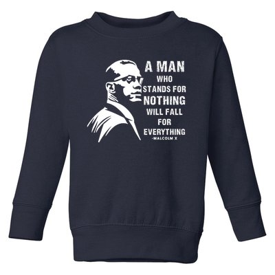 Malcolm X A Man Who Stands For Nothing Will Fall For Black History Month Toddler Sweatshirt