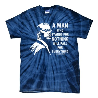 Malcolm X A Man Who Stands For Nothing Will Fall For Black History Month Tie-Dye T-Shirt