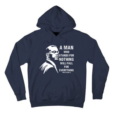 Malcolm X A Man Who Stands For Nothing Will Fall For Black History Month Tall Hoodie