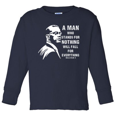 Malcolm X A Man Who Stands For Nothing Will Fall For Black History Month Toddler Long Sleeve Shirt