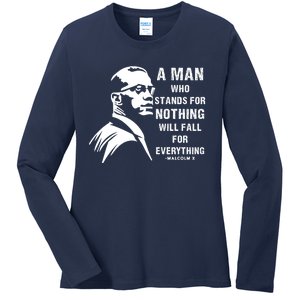 Malcolm X A Man Who Stands For Nothing Will Fall For Black History Month Ladies Long Sleeve Shirt