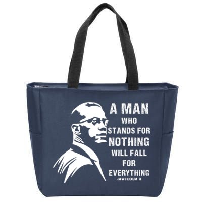 Malcolm X A Man Who Stands For Nothing Will Fall For Black History Month Zip Tote Bag