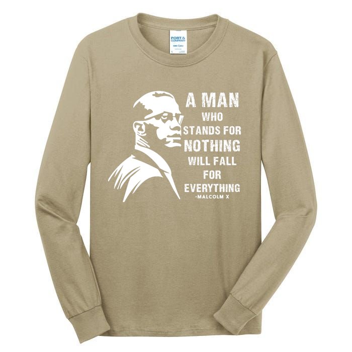 Malcolm X A Man Who Stands For Nothing Will Fall For Black History Month Tall Long Sleeve T-Shirt