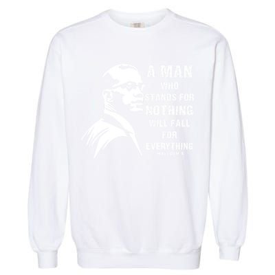 Malcolm X A Man Who Stands For Nothing Will Fall For Black History Month Garment-Dyed Sweatshirt