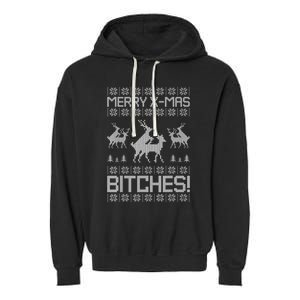 Merry Xmas Bitches Reindeer Adult Ugly Christmas Sweater Garment-Dyed Fleece Hoodie