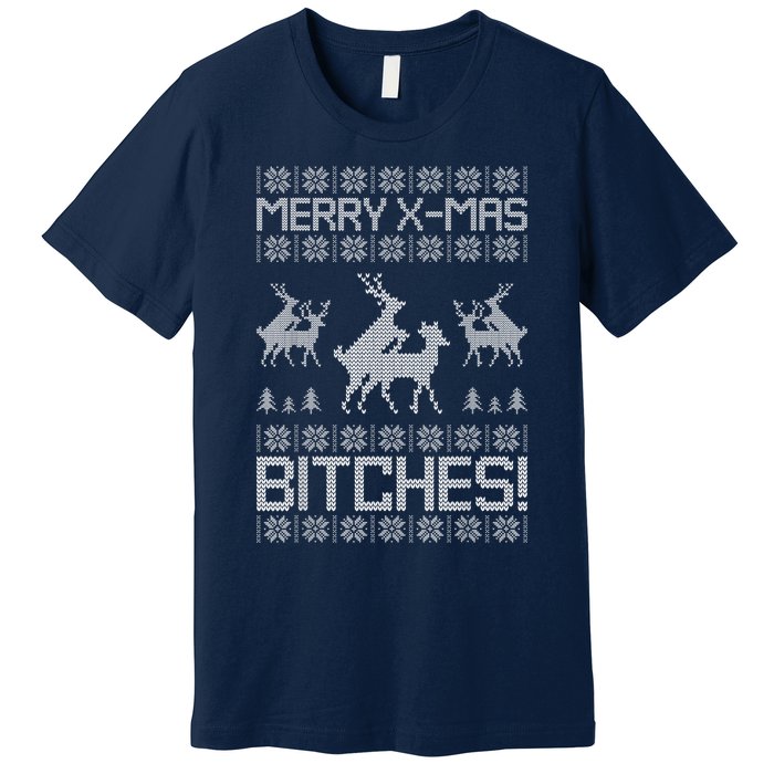 Merry Xmas Bitches Reindeer Adult Ugly Christmas Sweater Premium T-Shirt