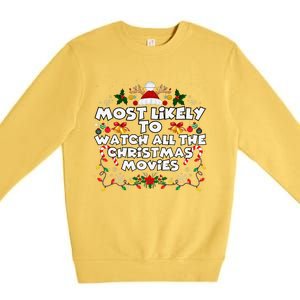 Matching Xmas Most Likely To Watch All The Christmas Movies Premium Crewneck Sweatshirt