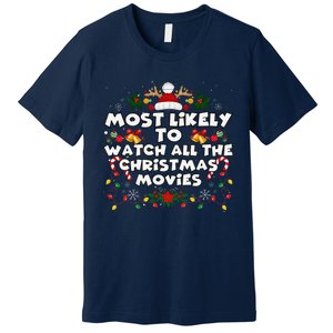 Matching Xmas Most Likely To Watch All The Christmas Movies Premium T-Shirt