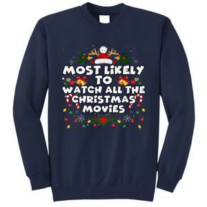 Matching Xmas Most Likely To Watch All The Christmas Movies Tall Sweatshirt