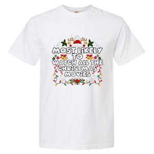 Matching Xmas Most Likely To Watch All The Christmas Movies Garment-Dyed Heavyweight T-Shirt