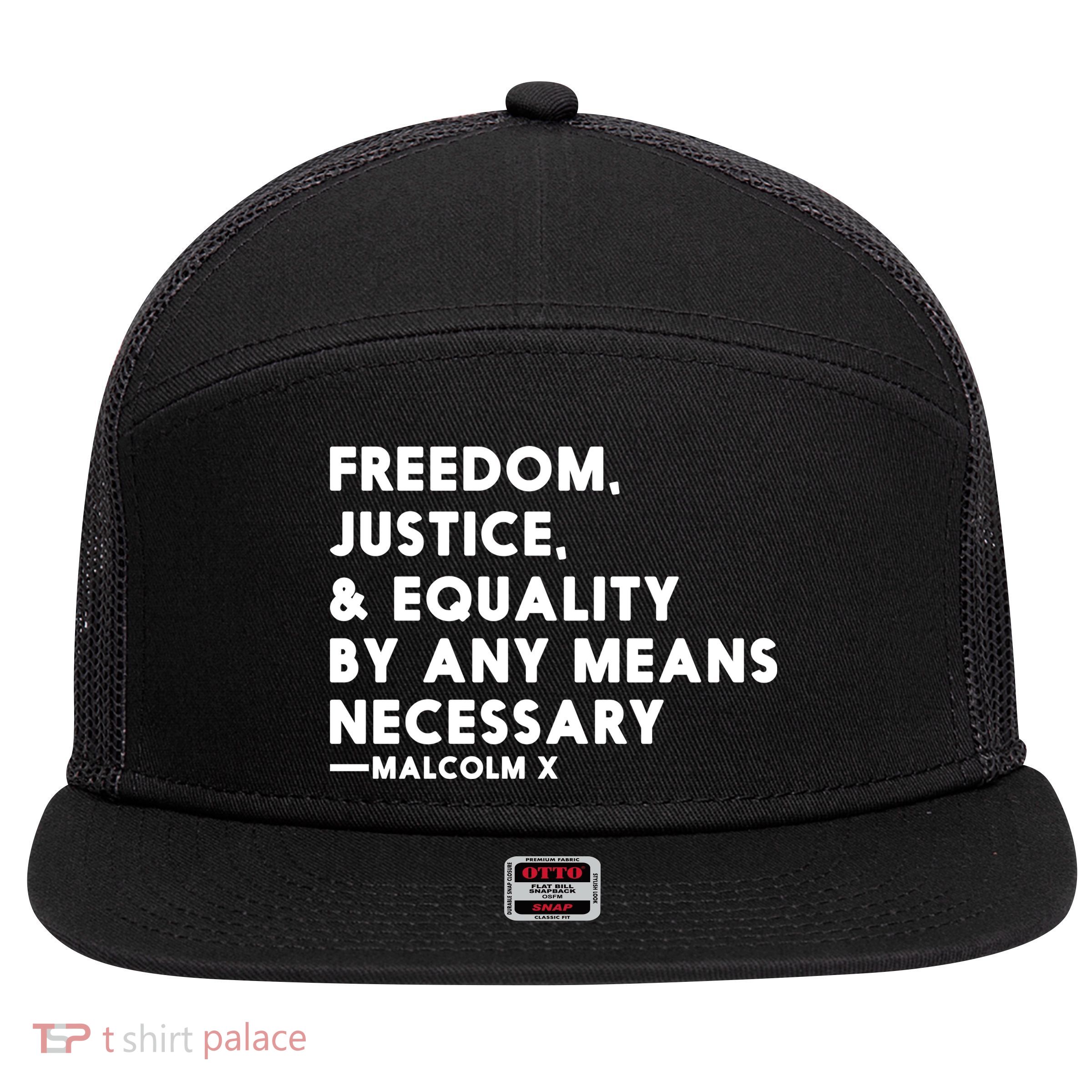 Malcolm X Quote Freedom Justice Equality By Any Means Necessary 7 Panel Mesh Trucker Snapback Hat