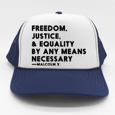 Malcolm X Quote Freedom Justice Equality By Any Means Necessary Trucker Hat