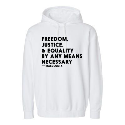 Malcolm X Quote Freedom Justice Equality By Any Means Necessary Garment-Dyed Fleece Hoodie