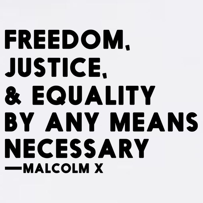 Malcolm X Quote Freedom Justice Equality By Any Means Necessary Garment-Dyed Sweatshirt