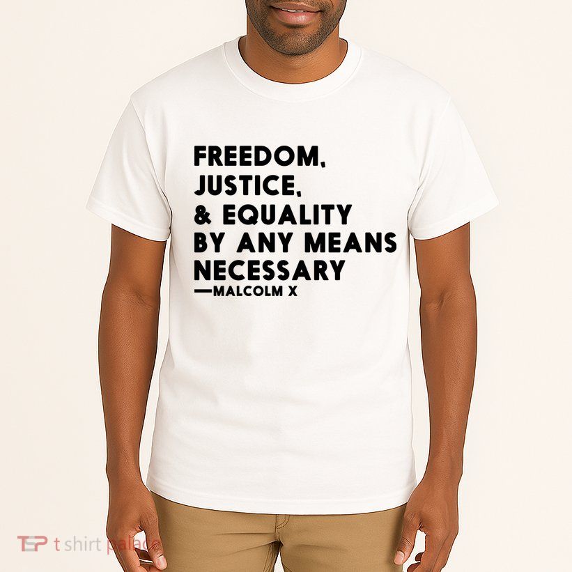 Malcolm X Quote Freedom Justice Equality By Any Means Necessary Tall T-Shirt