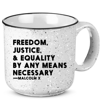 Malcolm X Quote Freedom Justice Equality By Any Means Necessary 15oz Campfire Ceramic Mug