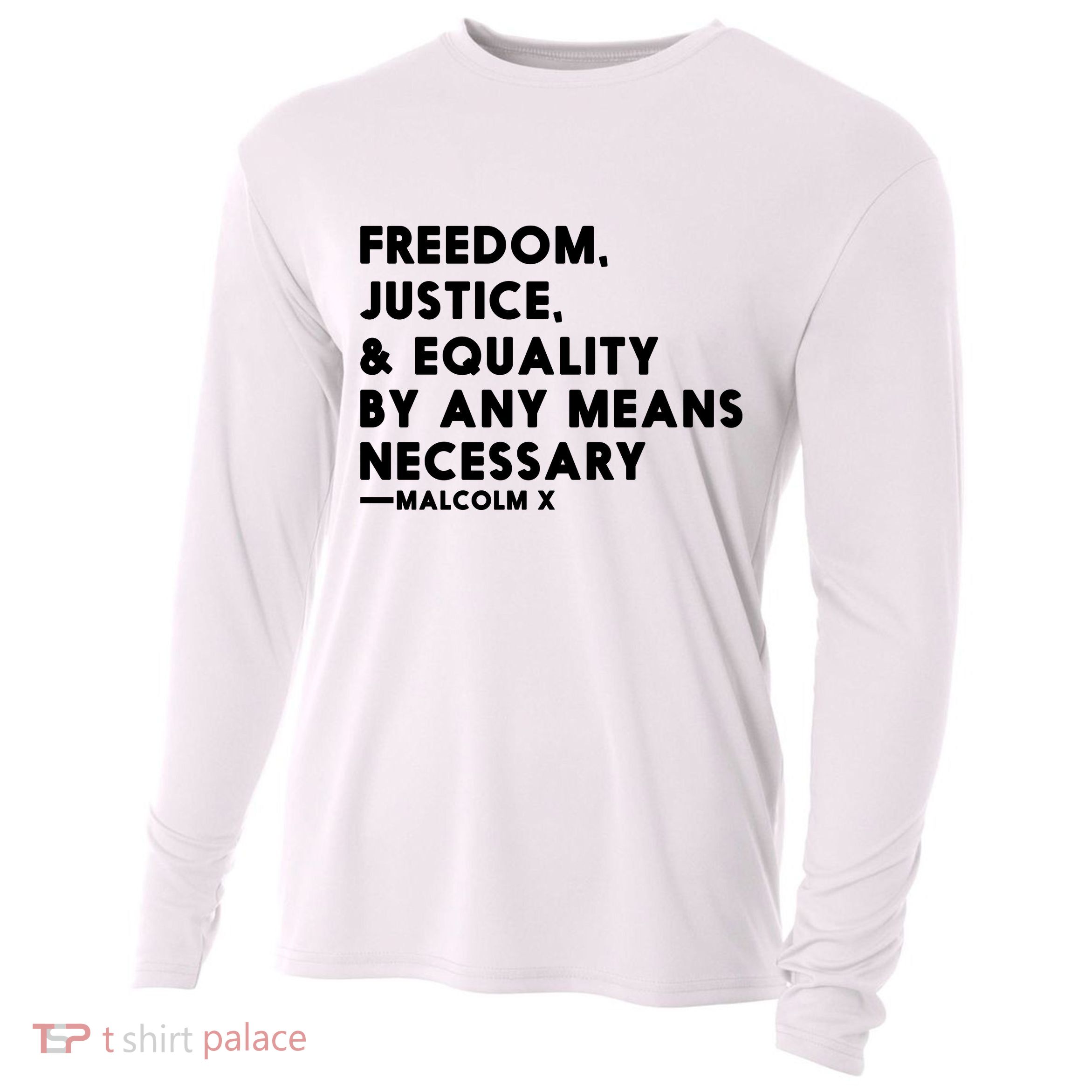 Malcolm X Quote Freedom Justice Equality By Any Means Necessary Cooling Performance Long Sleeve Crew