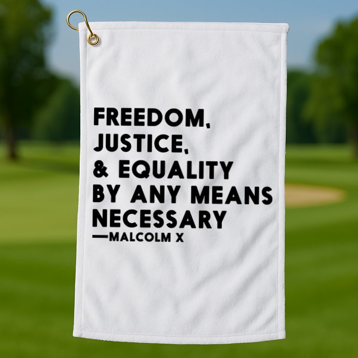Malcolm X Quote Freedom Justice Equality By Any Means Necessary Golf Towel