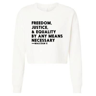 Malcolm X Quote Freedom Justice Equality By Any Means Necessary Cropped Pullover Crew