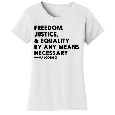 Malcolm X Quote Freedom Justice Equality By Any Means Necessary Women's T-Shirt