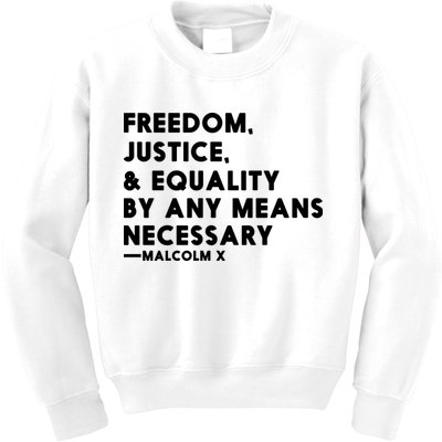 Malcolm X Quote Freedom Justice Equality By Any Means Necessary Kids Sweatshirt
