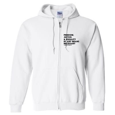 Malcolm X Quote Freedom Justice Equality By Any Means Necessary Full Zip Hoodie