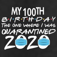 My 100th Birthday Quarantined 2020 Cool Comfort Performance Bucket Hat