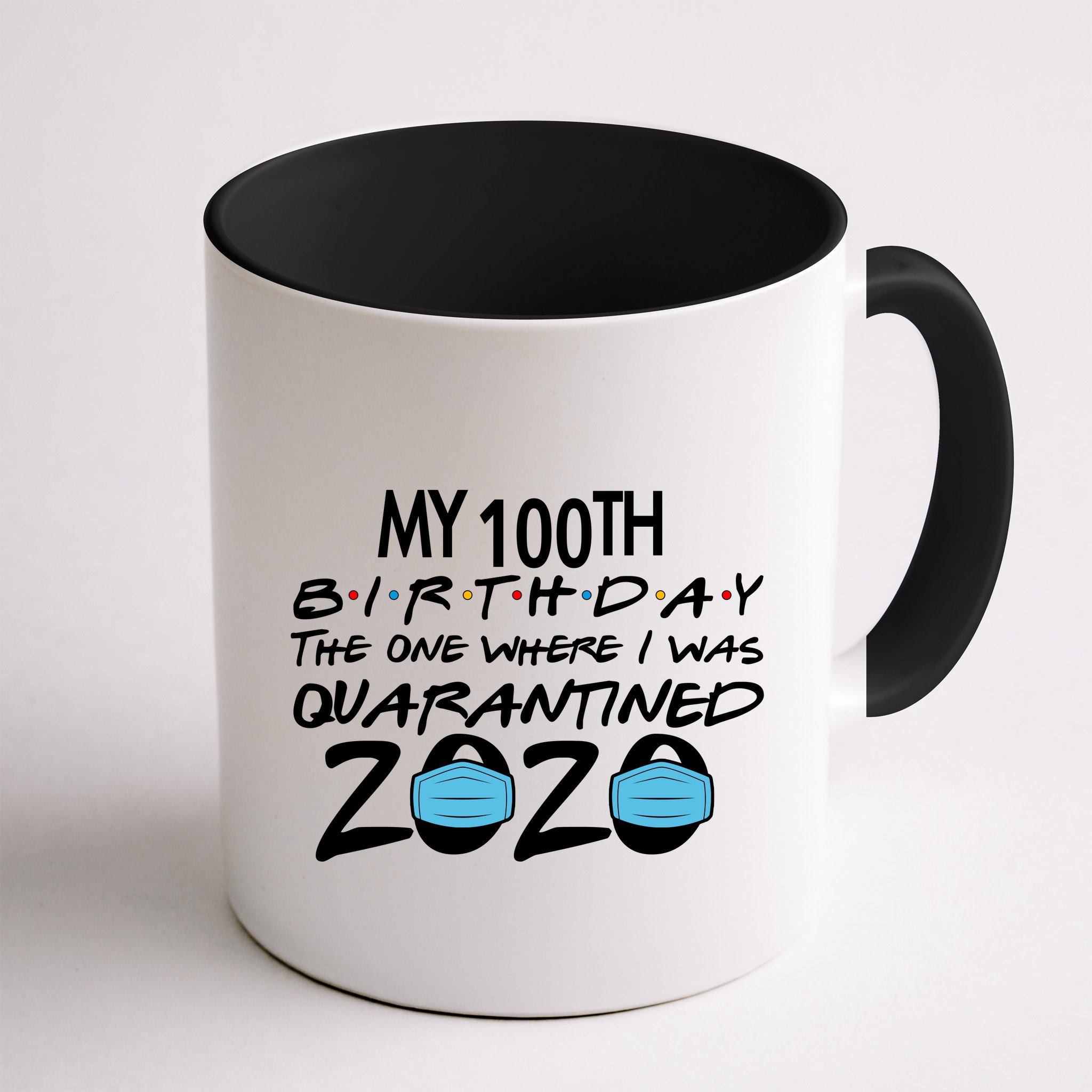 My 100th Birthday Quarantined 2020 Mug
