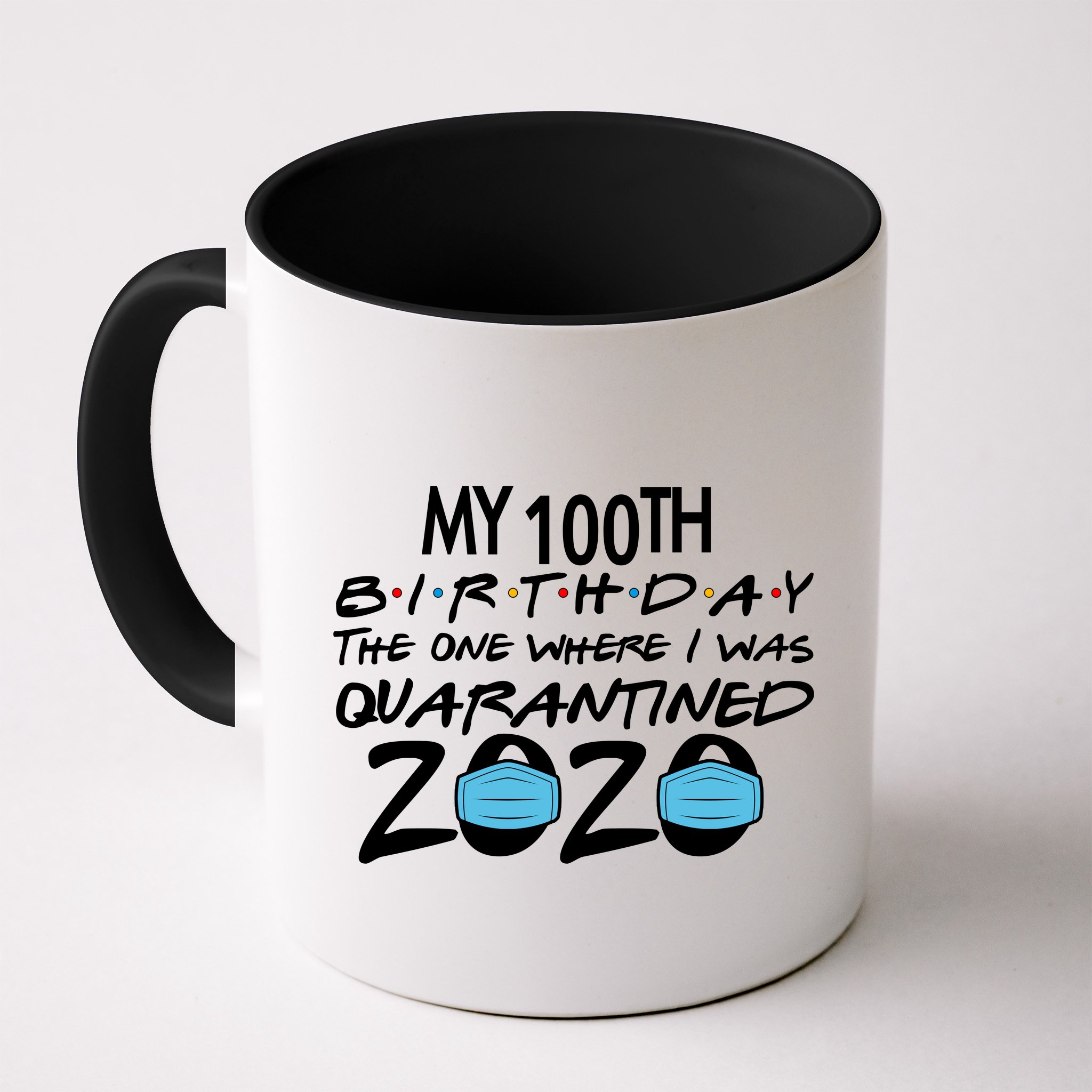 My 100th Birthday Quarantined 2020 Mug