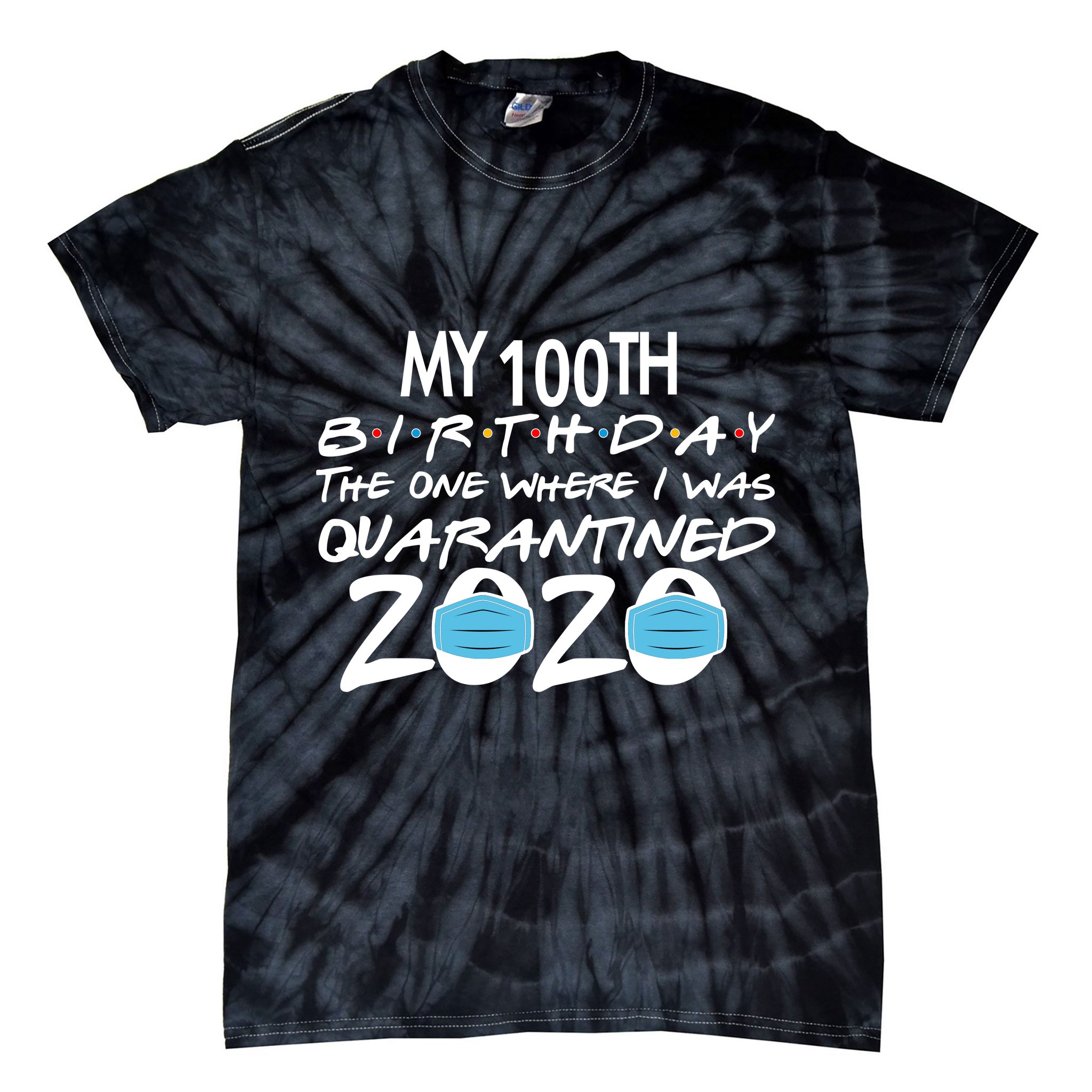 My 100th Birthday Quarantined 2020 Tie-Dye T-Shirt