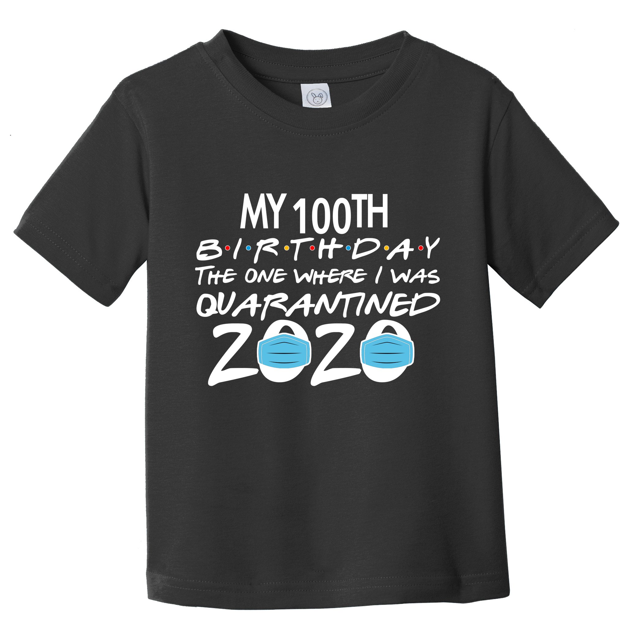 My 100th Birthday Quarantined 2020 Toddler T-Shirt