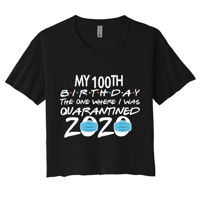My 100th Birthday Quarantined 2020 Crop Top