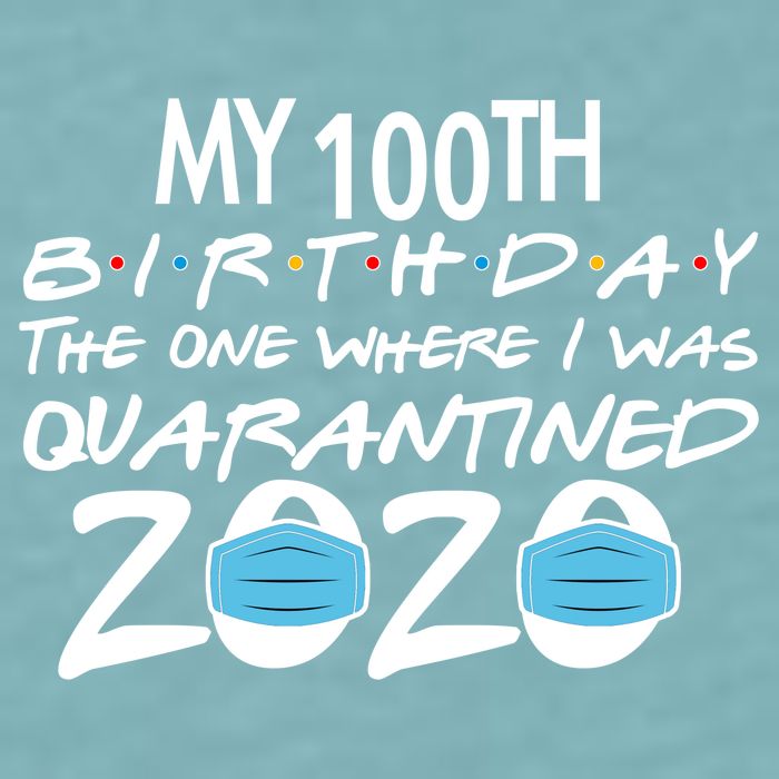 My 100th Birthday Quarantined 2020 Sueded Cloud Jersey T-Shirt