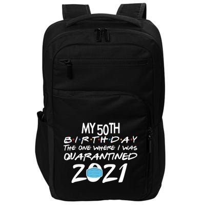 My 50th Birthday Quarantined 2021 Impact Tech Backpack