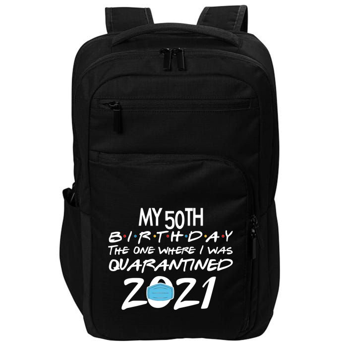 My 50th Birthday Quarantined 2021 Impact Tech Backpack