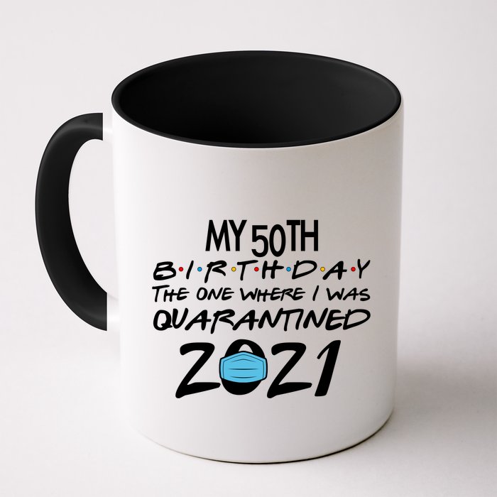 My 50th Birthday Quarantined 2021 Mug