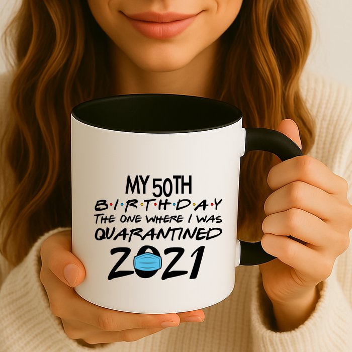 My 50th Birthday Quarantined 2021 Mug
