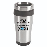 My 50th Birthday Quarantined 2021 16oz Travel Tumbler