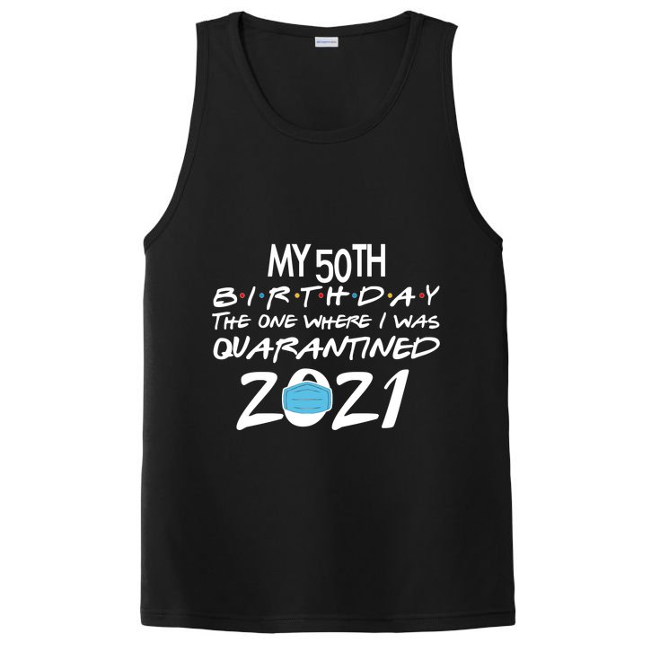 My 50th Birthday Quarantined 2021 PosiCharge Competitor Tank