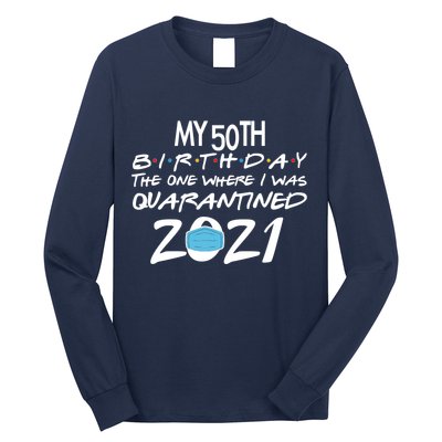 My 50th Birthday Quarantined 2021 Long Sleeve Shirt