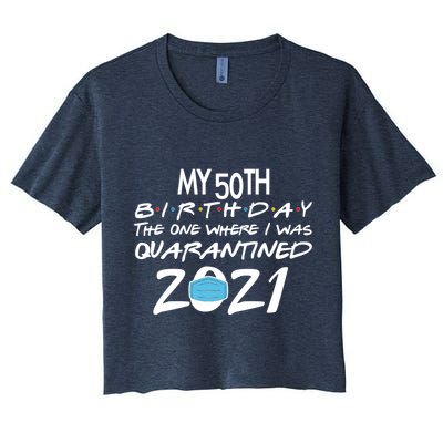 My 50th Birthday Quarantined 2021 Crop Top