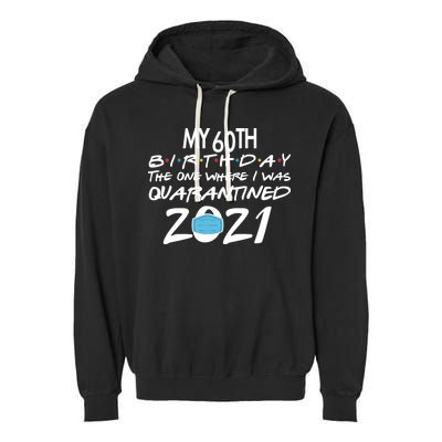 My 60th Birthday Quarantined 2021 Garment-Dyed Fleece Hoodie