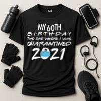 My 60th Birthday Quarantined 2021 Cooling Performance Crew T-Shirt
