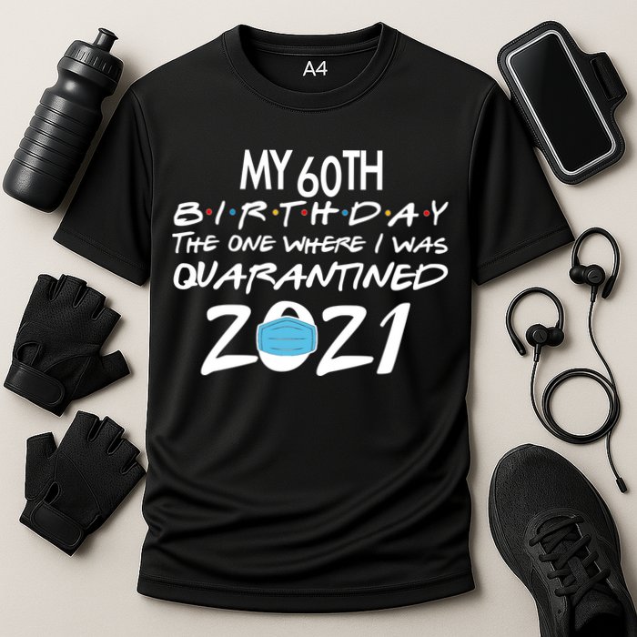 My 60th Birthday Quarantined 2021 Cooling Performance Crew T-Shirt
