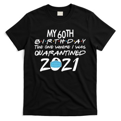 My 60th Birthday Quarantined 2021 T-Shirt