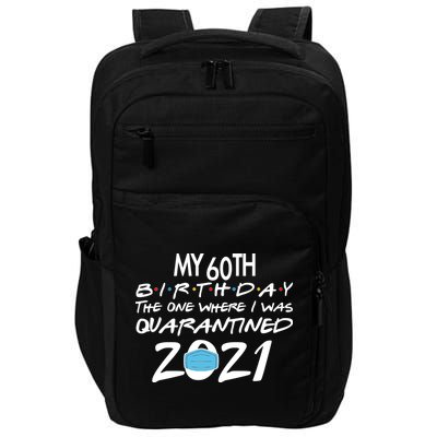 My 60th Birthday Quarantined 2021 Impact Tech Backpack