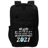 My 60th Birthday Quarantined 2021 Impact Tech Backpack