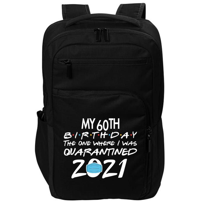 My 60th Birthday Quarantined 2021 Impact Tech Backpack