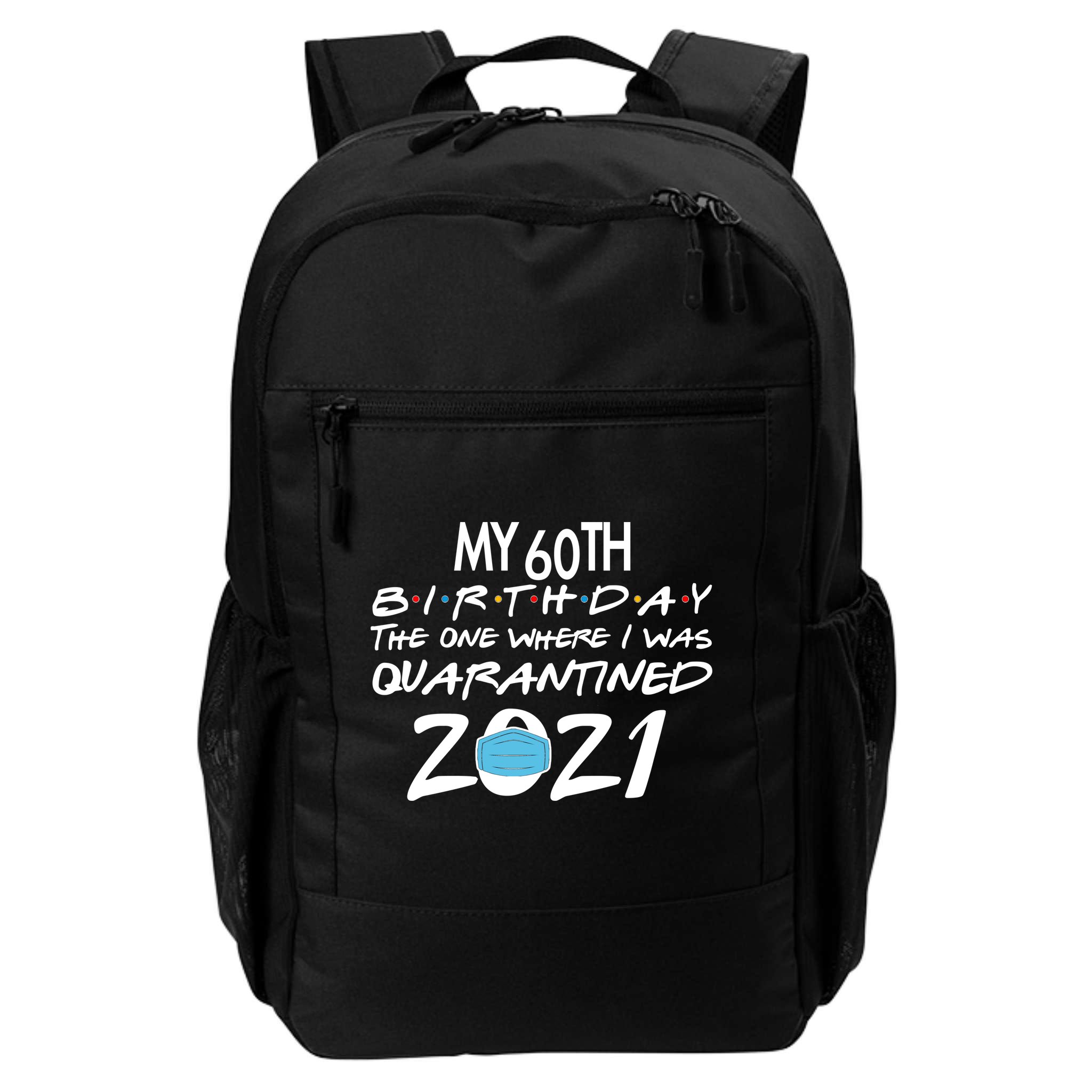 My 60th Birthday Quarantined 2021 Backpack